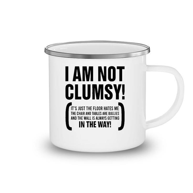 I Am Not Clumsy It's Just The Floor Hates Me The Chair Humor Camping Mug
