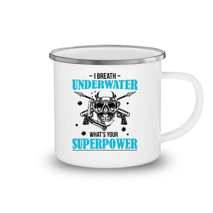 I Breathe Underwater What's Your Superpower Scuba Diving Fun Camping Mug