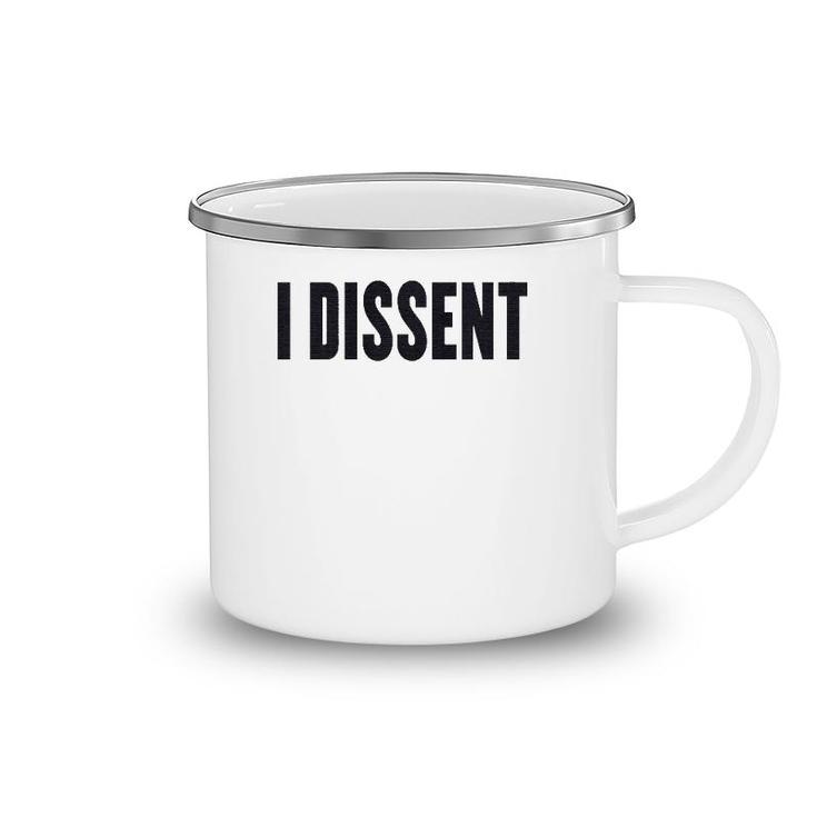 I Dissent Gift I Dissent  Camping Mug