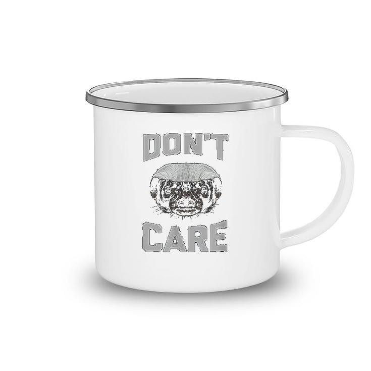I Dont Care About The Honey Badgers Camping Mug