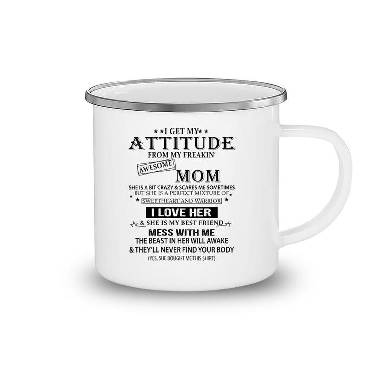 I Get My Attitude From My Freaking Awesome Mom, Mothers Gift Camping Mug
