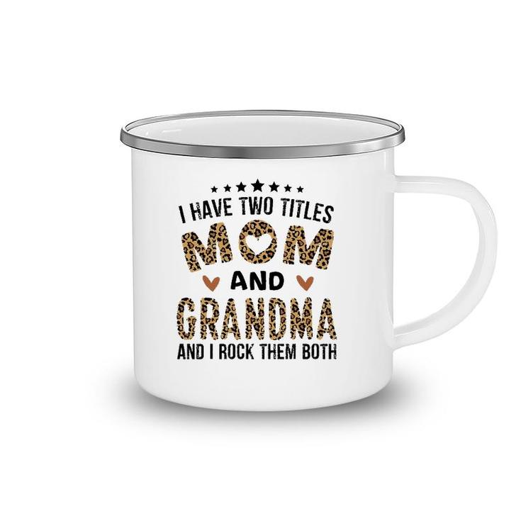 I Have Two Titles Mom And Grandma Vintage Leopard Mother's Day Camping Mug