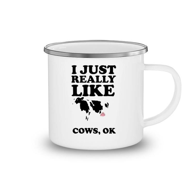 I Just Really Like Cows Ok  Cool I Heart Cows Gift Camping Mug