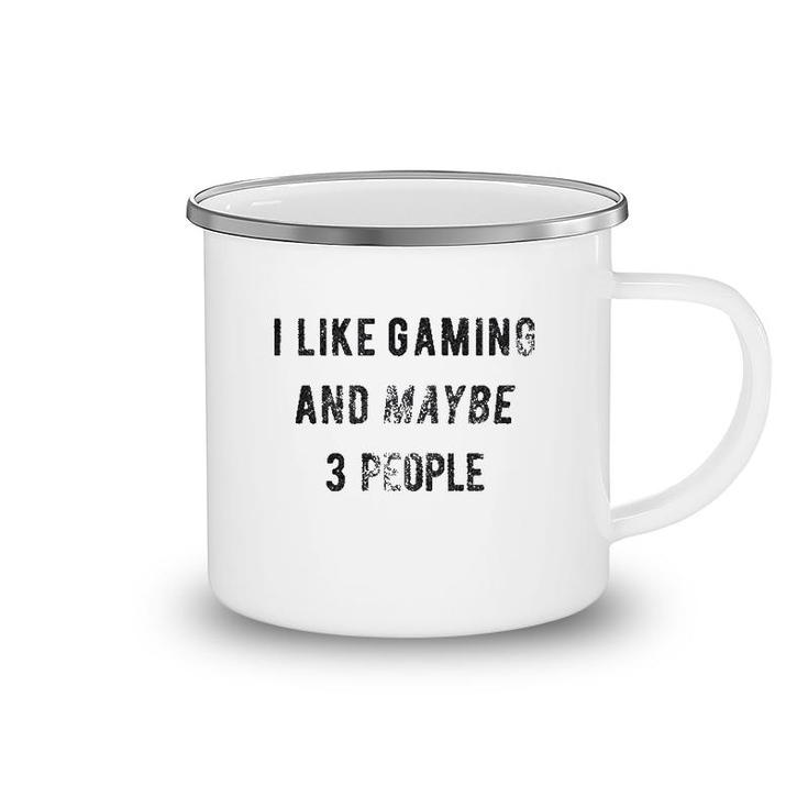 I Like Gaming And Maybe 3 People Camping Mug