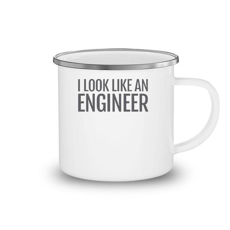 I Look Like An Engineer Camping Mug