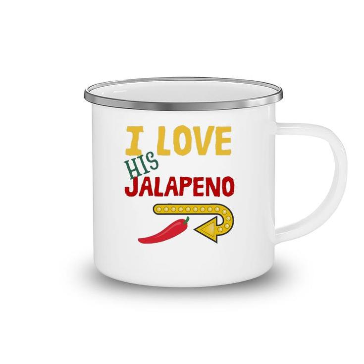 I Love His Jalapeno Cinco De Mayo Women Wife Matching Couple Camping Mug