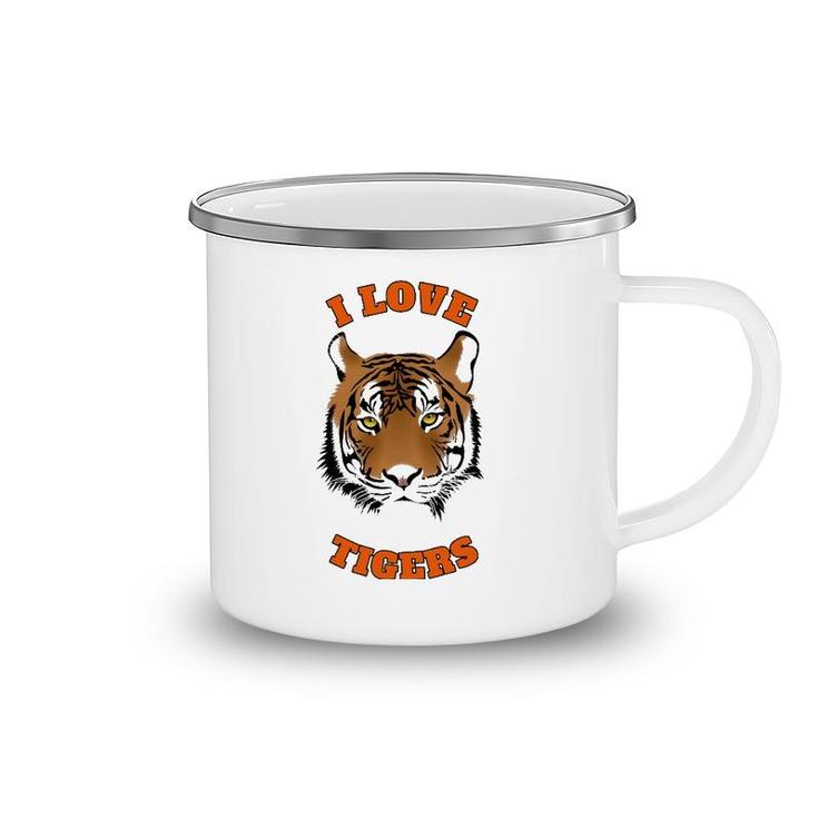 I Love Tigers Cute Tiger Lovers Animal Lovers Camping Mug
