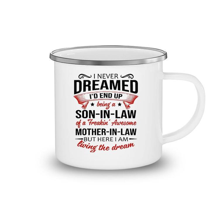 I Never Dreamed Being A Son-In-Law Of Mother-In-Law Camping Mug