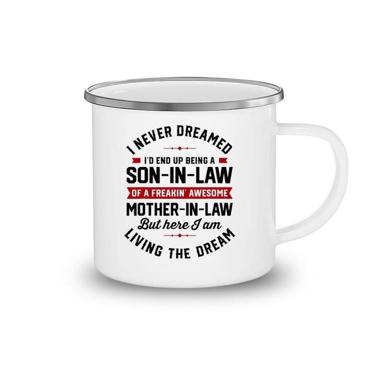 I Never Dreamed I'd End Up Being A Son In Law Mother In Law Camping Mug