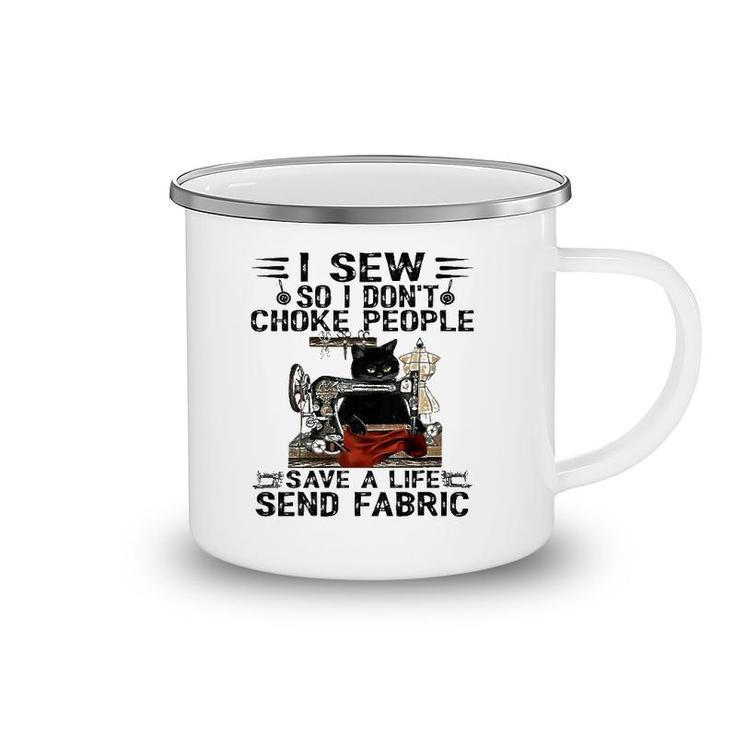 I Sew So I Don't Choke People  Sewing Machine Black Cat  Camping Mug