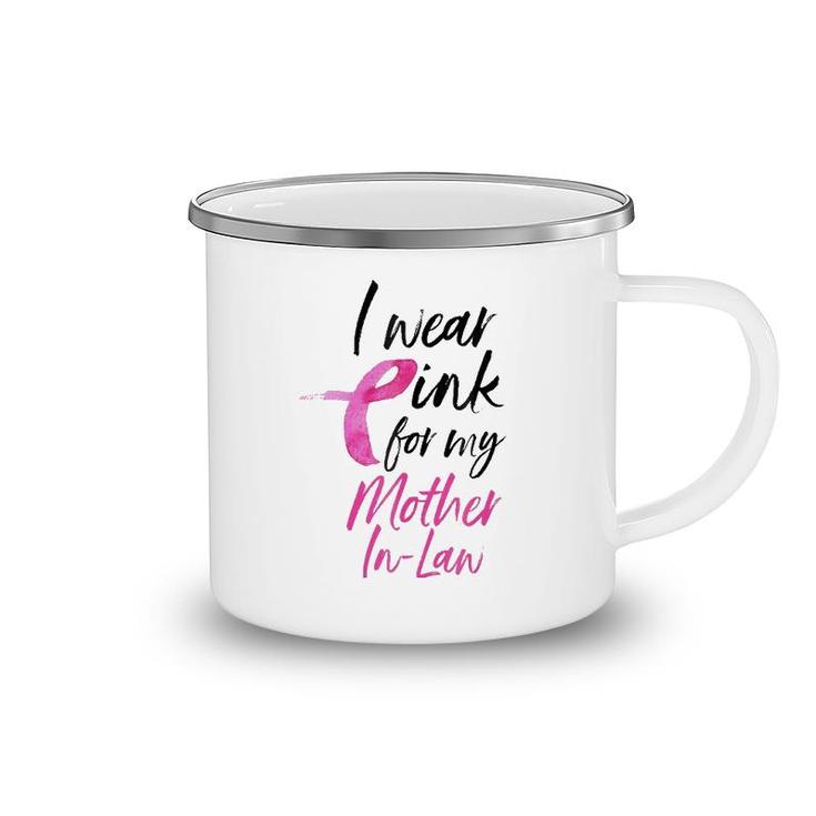 I Wear Pink For My Mother In Law  Breast Cancer Camping Mug