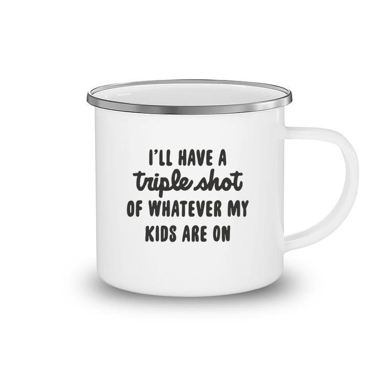 I Will Have A Triple Shot Of Whatever My Kids Are On Meme Baseball Mom Camping Mug