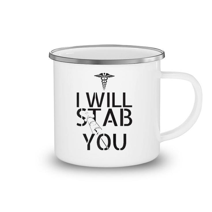I Will Stab You Nurse Camping Mug