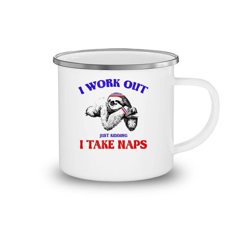 I Work Out Just Kidding I Take Naps Sloth Lazy Camping Mug