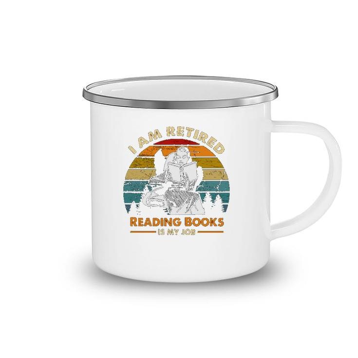 Iam Retired Reading Books Is My Job Book Worm Reading Women Retro Vintage Camping Mug