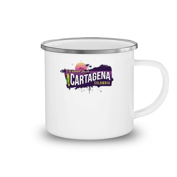 I'd Rather Be In Cartagena Colombia Vintage Souvenir Camping Mug