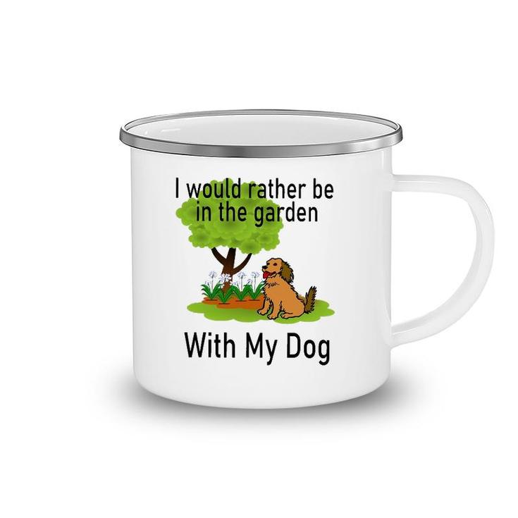 I'd Rather Be In The Garden With My Dog Camping Mug