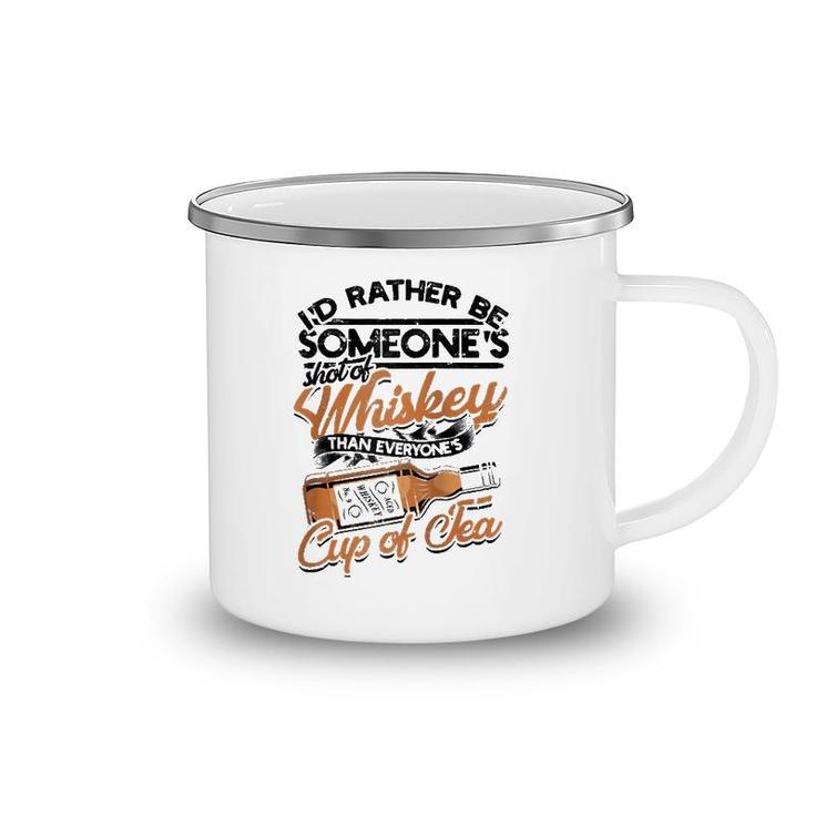 I'd Rather Be Someone's Shot Of Whiskey Cup Of Tea Raglan Baseball Tee Camping Mug