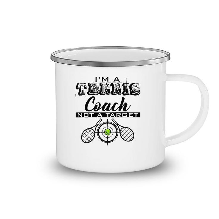 I'm A Coach Not A Target Funny Gift For Men Women Camping Mug