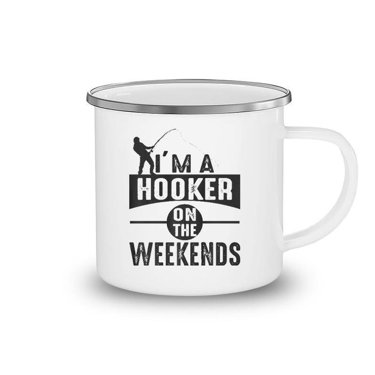 I'm A Hooker On The Weekends  Camping Mug