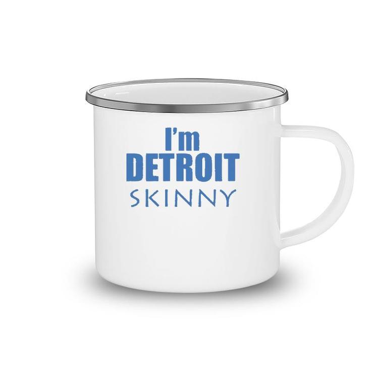 I'm Detroit Skinny Music Funny Camping Mug