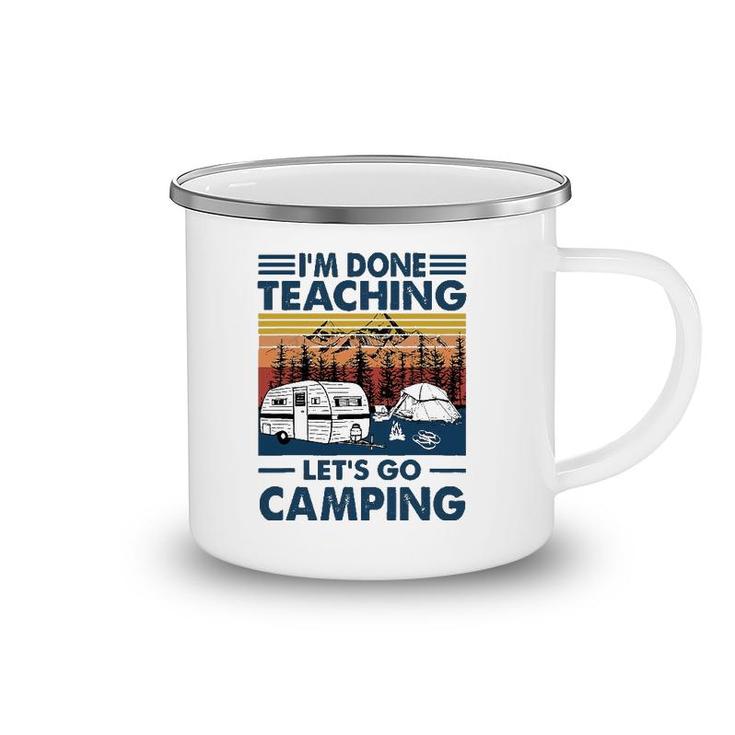 I'm Done Teaching Let's Go Camping Retro Camping Mug