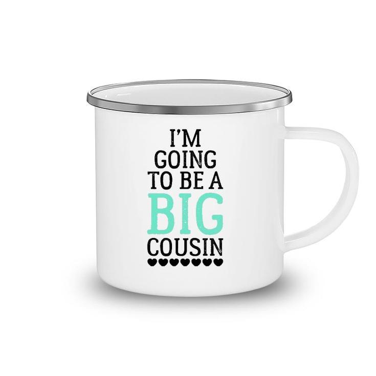 I'm Going To Be A Big Cousin Camping Mug
