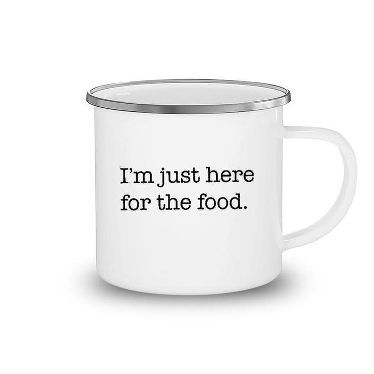 Im Just Here For The Food Camping Mug