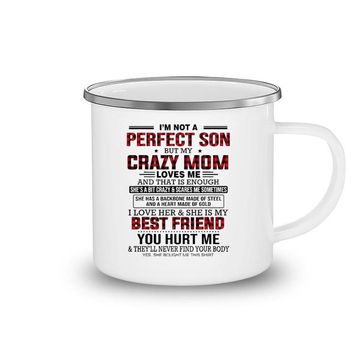 I'm Not A Perfect Son But My Crazy Mom Loves Me Mother's Day Camping Mug