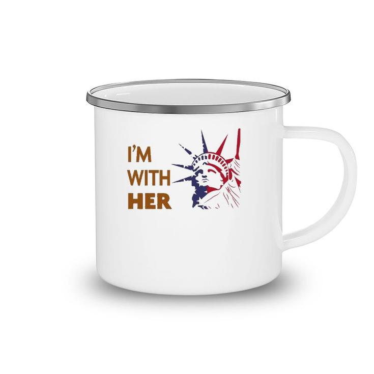 I'm With Her Statue Of Liberty  - Patriotic S Camping Mug