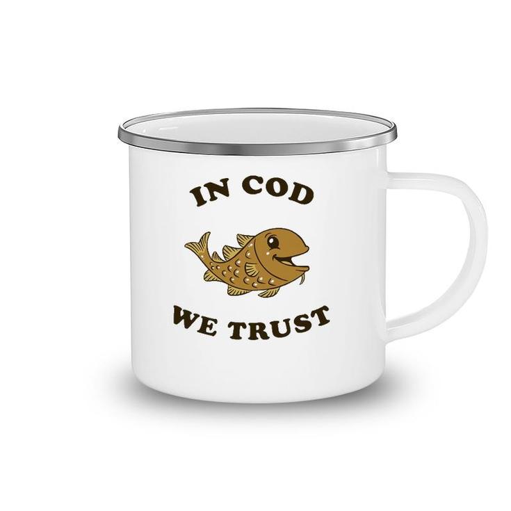 In Cod We Trust - Funny Fishing Gift Camping Mug