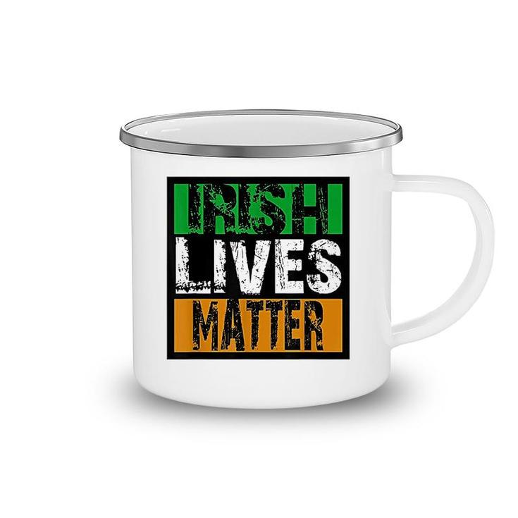 Irish Lives Matter Funny St Patricks Day Camping Mug