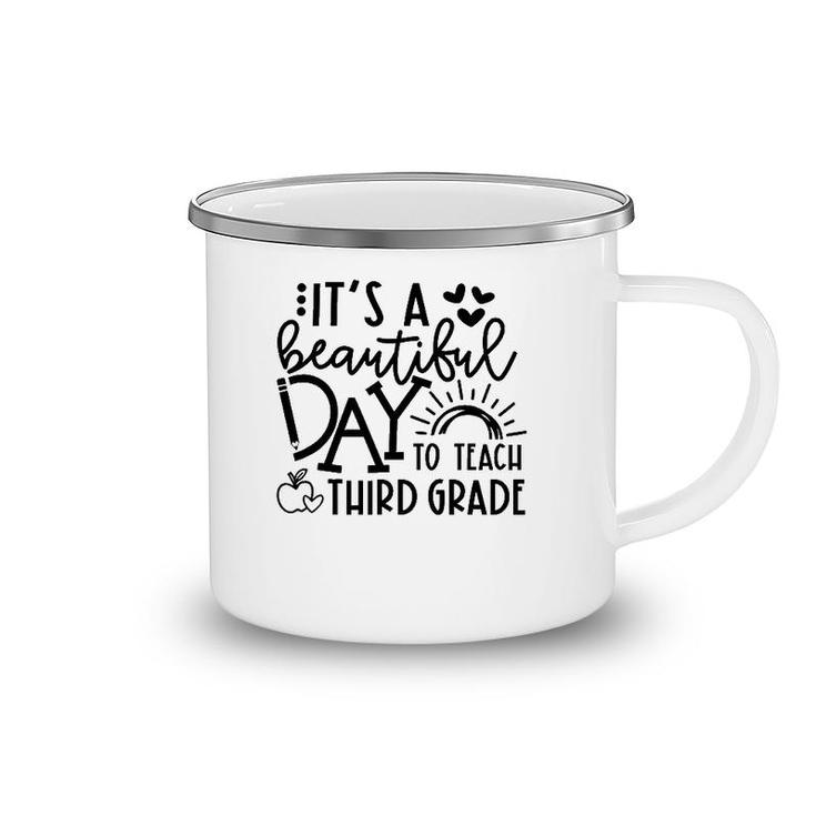 It's A Beautiful Day To Teach Third Grade Teacher Gift Camping Mug