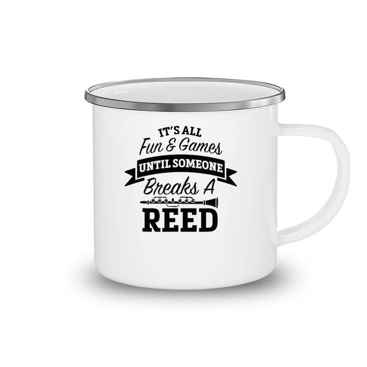 It's All Fun Games Someone Breaks A Reed Marching Band Camping Mug