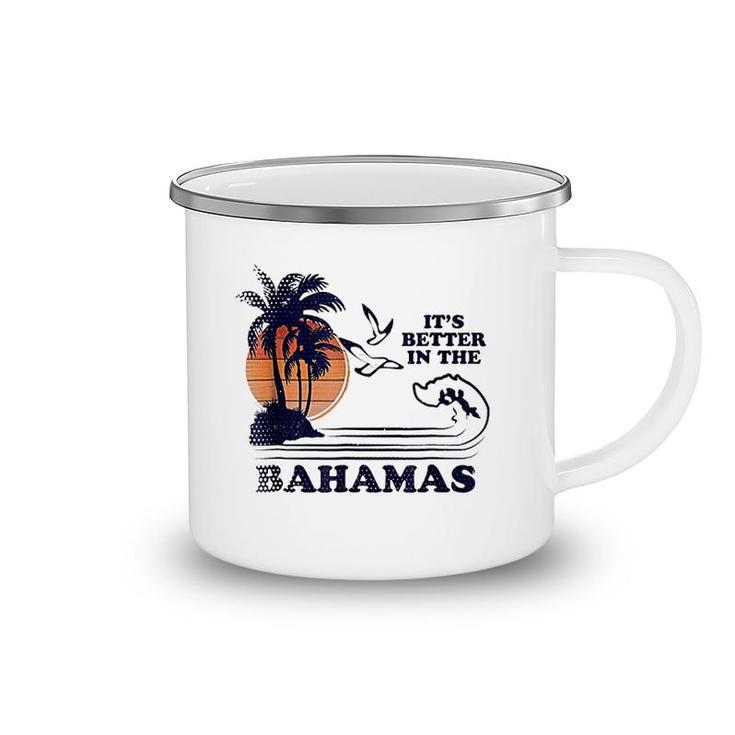 Its Better In The Bahamas Camping Mug