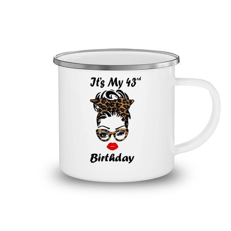 Its My 43Rd Birthday Happy 43 Years Old Messy Bun Leopard  Camping Mug