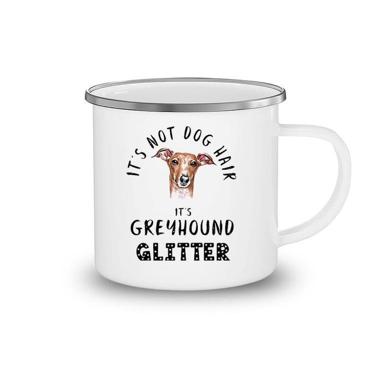 It's Not Dog Hair It's Greyhound Glitter Funny Quote  Camping Mug