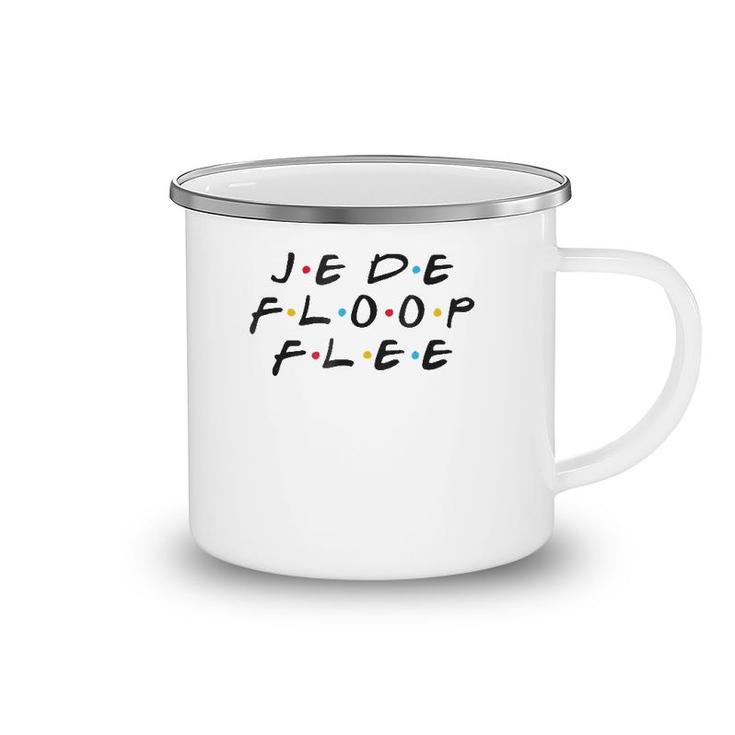 Je De Floop Flee Funny You're Not Speaking French Camping Mug