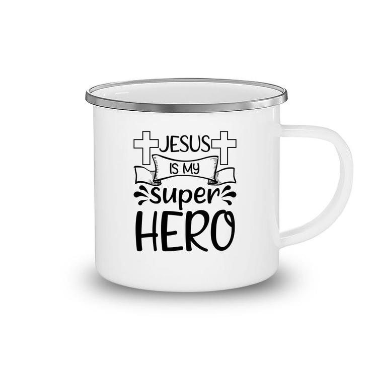 Jesus Is My Super Hero Camping Mug