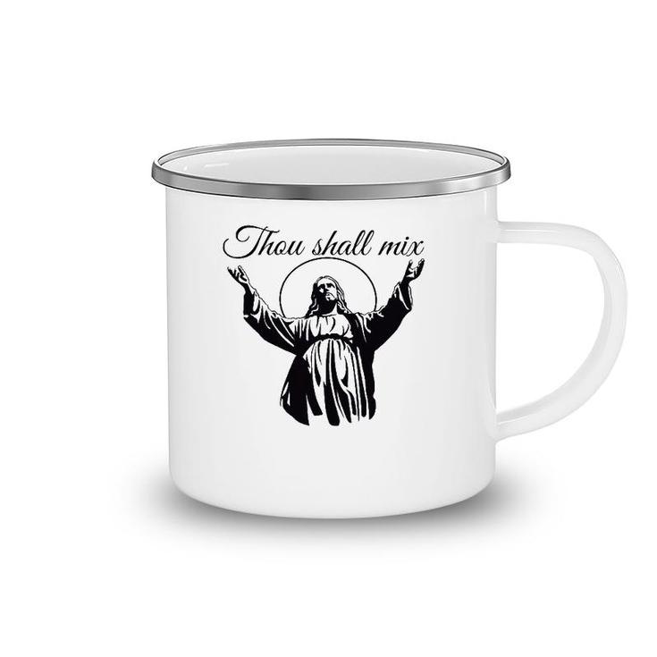 Jesus Thou Shall Mix  Camping Mug