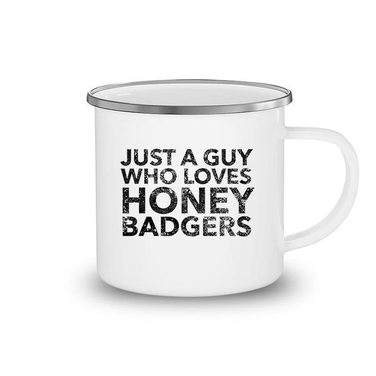 Just A Guy Who Loves Badgers Honey Camping Mug