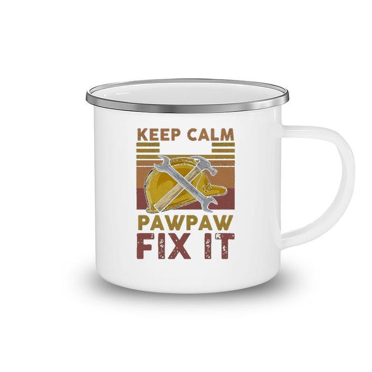 Keep Calm And Let Pawpaw Fix It Camping Mug