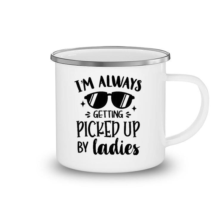 Kids I'm Always Getting Picked Up By Ladies Gift For Baby Boy Camping Mug