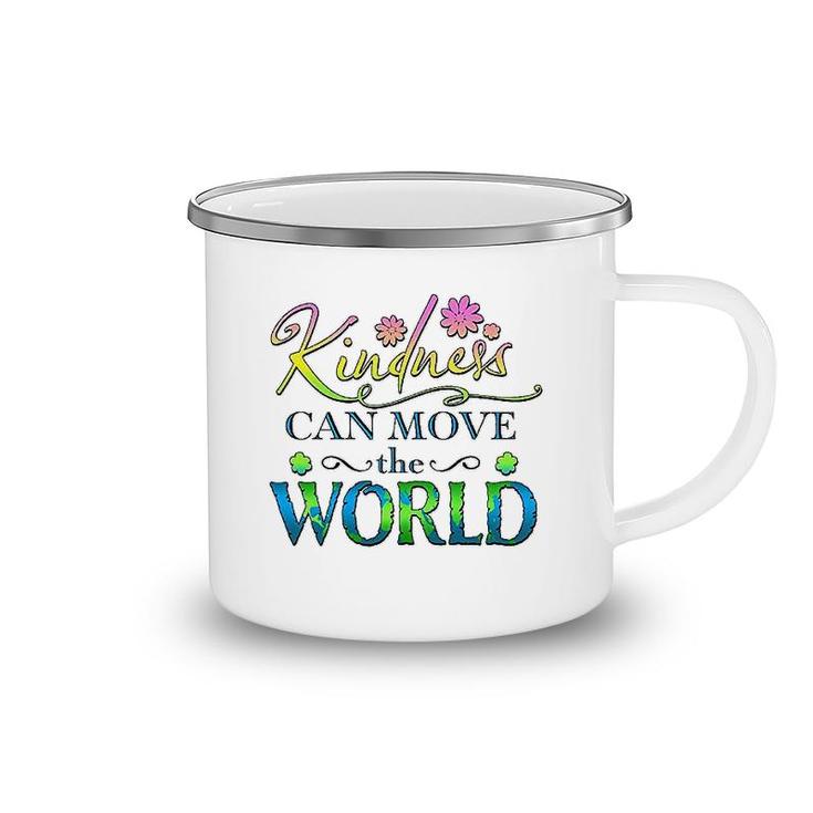 Kindness Can Move The World Camping Mug