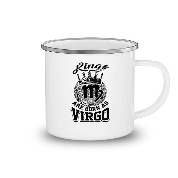 Kings Are Born As Virgo Camping Mug