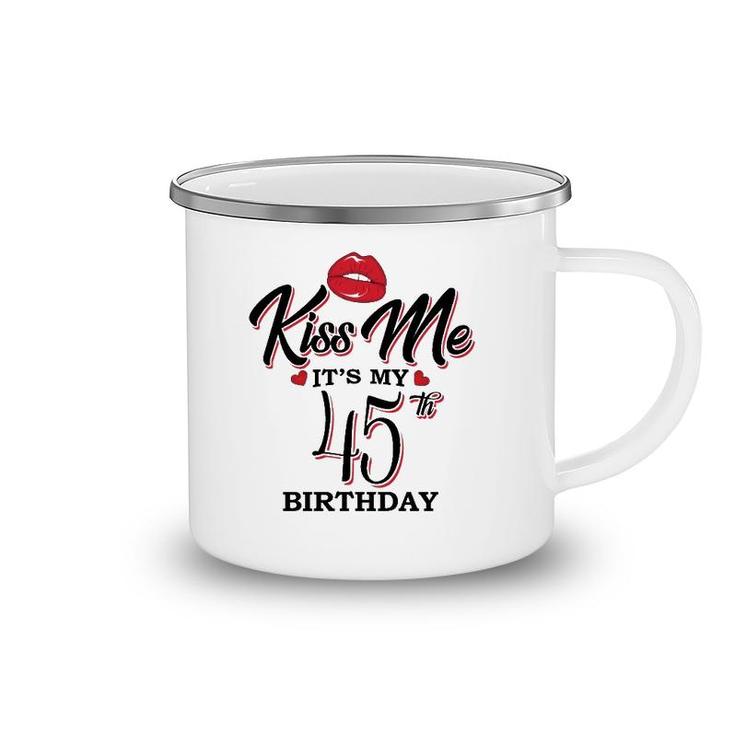 Kiss Me It's My 45Th Birthday 1976 Birthday  For Woman Wife Camping Mug