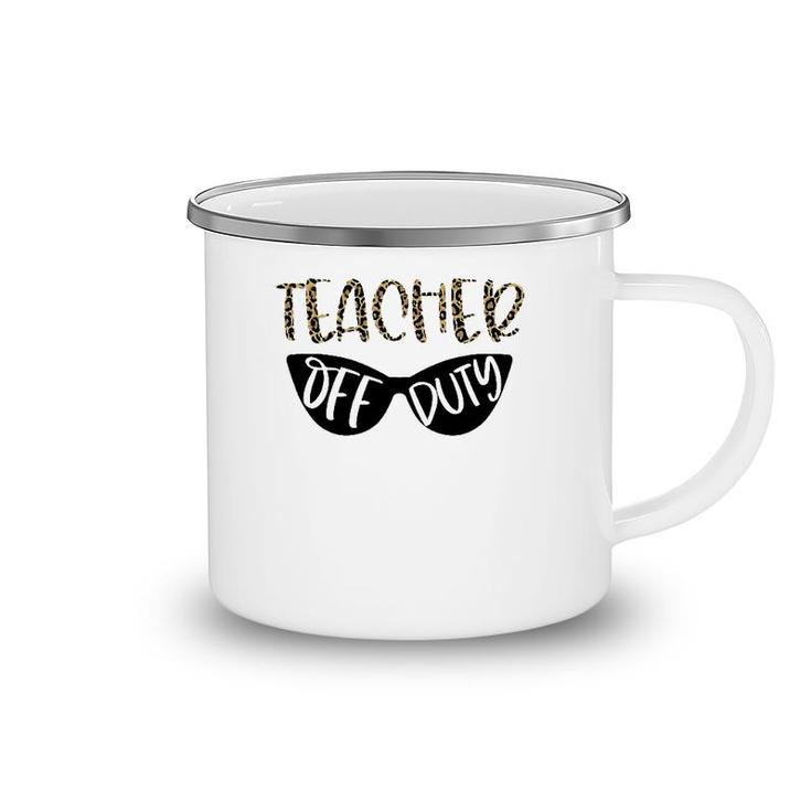 Leopard Teacher Off Duty  Novelty Teacher Vacation Gift Camping Mug