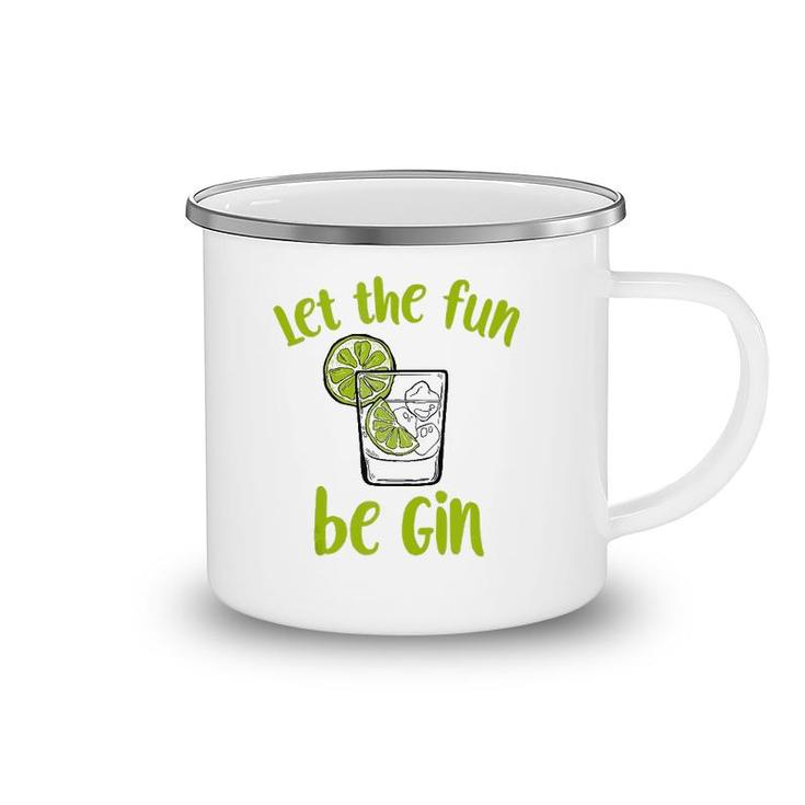 Let The Fun Be Gin Funny Saying Gin Lovers Tank Top Camping Mug