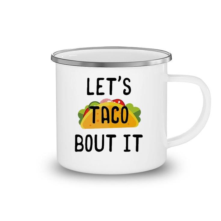 Let's Taco Bout It Cinco De Mayo Taco Gifts Camping Mug
