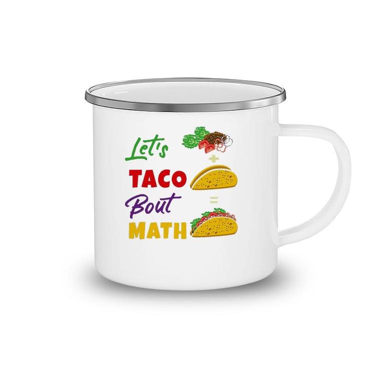 Let's Taco Bout Math Funny Math Teacher Camping Mug